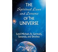 The Spiritual Laws and Lessons of the Universe - Germain St.