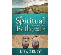 The Spiritual Path: Embarking on the Journey of a Lifetime