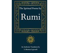 The Spiritual Poems by Rumi: A Fine Collection of Soulful Poetry from Rumi to Nourish Your Heart: An Authentic Translation// A Spiritual Gift for Women and Men