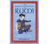 Will Johnson The Spiritual Practices of Rumi (Tascabile)