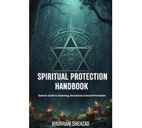 The Spiritual Protection Handbook: A Vintage Esoteric Guide to Cleansing, Boundaries & Sacred Protection