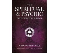 The Spiritual & Psychic Development Workbook - A Beginners Guide - Campkin...