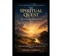THE SPIRITUAL QUEST: The Consistent Pursuit of God