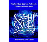 The Spiritual Secrets To Reach The Heavenly Oceans