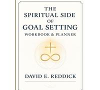 The Spiritual Side of Goal Setting Workbook & Planner