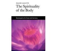 Alexander Lowen The Spirituality of the Body (Tascabile)