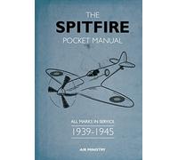 The Spitfire Pocket Manual: 1939-1945