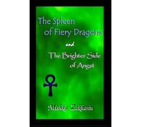 The Spleen of Fiery Dragons and The Brighter Side of Angst