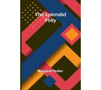 The Splendid Folly - Pedler Margaret