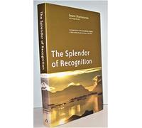 The Splendor of Recognition: An Exploration of the Pratyabhijna-Hrdayam : A Text on the Ancient Science of the Soul