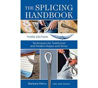 The Splicing Handbook: Techniques for Traditional and Modern Ropes and Wires [Lingua inglese]: Techniques for Modern and Traditional Ropes