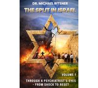 The Split in Israel Through a Psychiatrist's Eyes From shock to reset: VOLUME 1