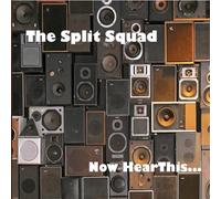 The Split Squad-Now Hear This...(Vinyl Lp) VINYL LP NUOVO