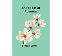 The Spoils of Poynton - James Henry