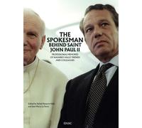 The spokesman behind Saint John Paul II. Professional memories of Navarro-...