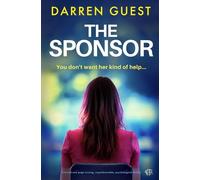 The Sponsor: A BRAND NEW page turning, unputdownable, psychological thriller