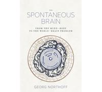 Georg Northoff The Spontaneous Brain (Tascabile)