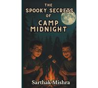 The Spooky Secrets of Camp Midnight: Middle Grade Mystery book | Kids adventure | Thriller story | Camping horror trip | Ages 8 to 14 |