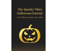 The Spooky Vibes Halloween Journal: 31-Days of Morning & Evening Prompts, Quotes, and Fun Activities for Adults and Teens