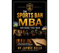 The Sports Bar MBA: Beyond the Bar