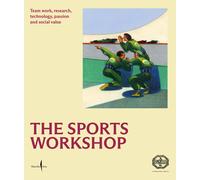 The sports workshop. Team work, research, technology, passion and social v...