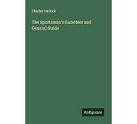 The Sportsman's Gazetteer and General Guide