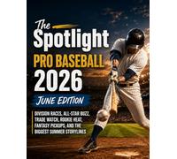 The SPOTLIGHT PRO BASEBALL 2026 JUNE EDITION: DIVISION RACES, ALL-STAR BUZZ, TRADE WATCH, ROOKIE HEAT, AND FANTASY PICKS
