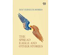 The Spread Eagle And Other Stories