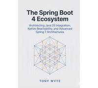 The Spring Boot 4 Ecosystem: Architecting Java 25 Integration, Native Reachability, and Advanced Spring 7 Architectures
