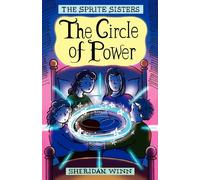 The Sprite Sisters: The Circle of Power (Vol 1) - Winn Sheridan