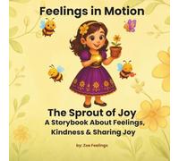 The Sprout of Joy: A Storybook About Feelings, Kindness & Sharing Joy