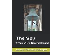 The Spy: A Tale of the Neutral Ground
