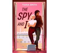 Tiana Smith The Spy and I (Tascabile)