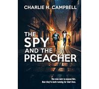 THE SPY AND THE PREACHER: A Christian Spy Thriller Blending Romance, Faith, and High-Stakes Intrigue