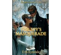 The Spy’s Masquerade: A Regency Spy Romance
