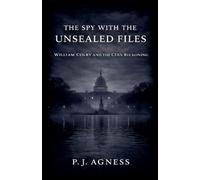 The Spy With the Unsealed Files: William Colby and the CIA's Reckoning: 4