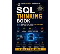 The SQL Thinking Book: One Dataset. Five Levels. 550 Questions with Complete Solutions