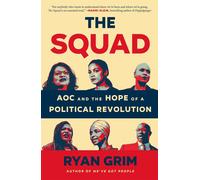 The Squad: Aoc and the Hope of a Political Revolution - Grim Ryan
