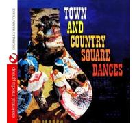 The Square Dancers Town And Country Square Dances (Digitally Remastered)