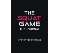 The Squat Game. The Journal: Step up your training