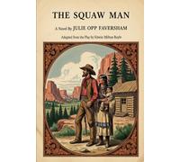 The Squaw Man: A Novel