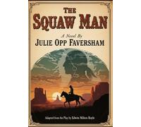 The Squaw Man: A Novel