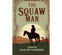 The Squaw Man: A Novel