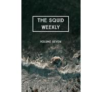The Squid Weekly Volume Seven