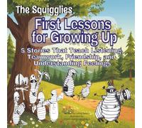The Squigglies: First Lessons for Growing Up: 5 Stories That Teach Listening, Teamwork, Friendship, and Understanding Feelings (Ages 4-8)