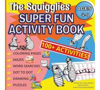 The Squigglies Super Fun Activity Book: 100+ Activities, Coloring Pages, Mazes, Word Searches, Dot to Dot, Drawing, Puzzles