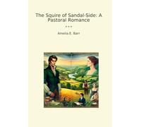 The Squire of Sandal-Side: A Pastoral Romance