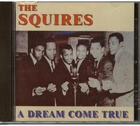 THE SQUIRES - A DREAM COME TRUE (UK Import)