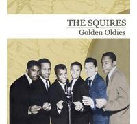 The Squires Golden Oldies (Digitally Remastered) (CD)