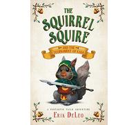 The Squirrel Squire: and the Tournament of Oaks: 1